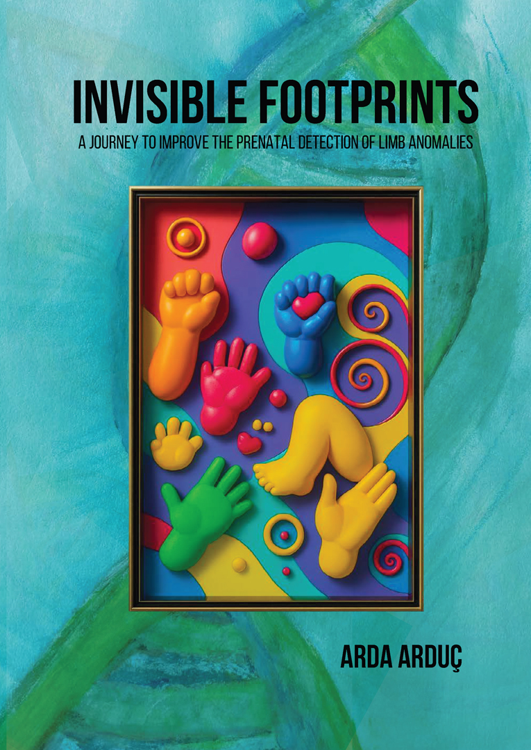 INVISIBLE FOOTPRINTS A journey to improve the prenatal detection of limb anomalies